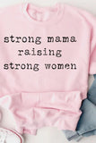 Strong Mama Raising Strong Women Type Font Text Crewneck Sweatshirt