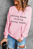 Strong Mama Raising Strong Women Type Font Text Crewneck Sweatshirt